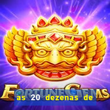 as 20 dezenas de ouro da dupla sena