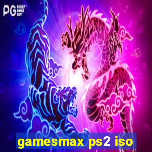 gamesmax ps2 iso