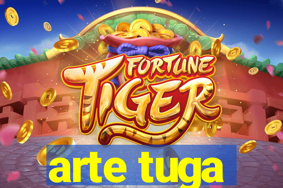 arte tuga