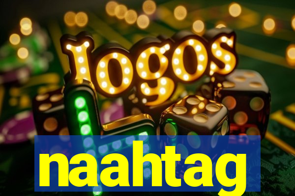 naahtag