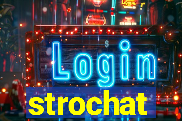 strochat