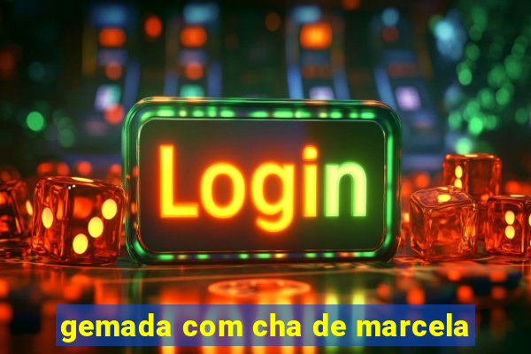 gemada com cha de marcela