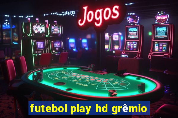 futebol play hd grêmio