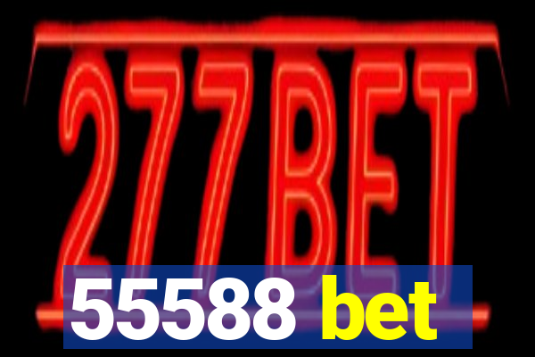 55588 bet