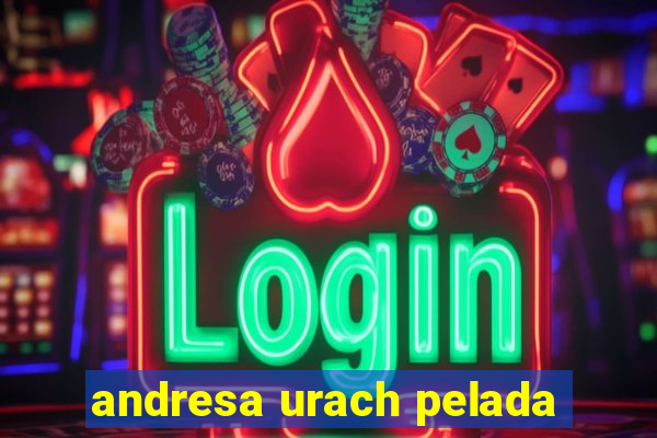 andresa urach pelada
