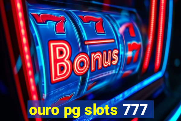 ouro pg slots 777
