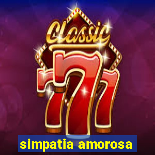 simpatia amorosa