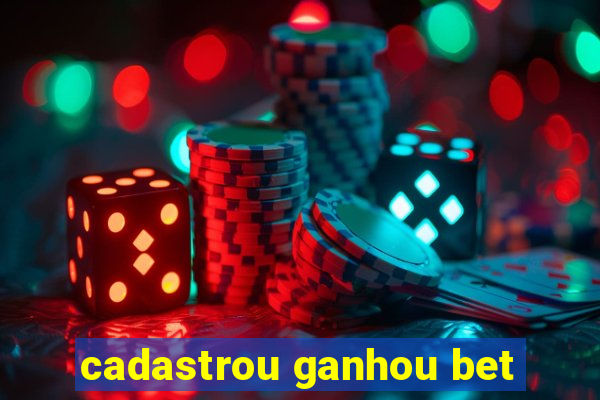 cadastrou ganhou bet