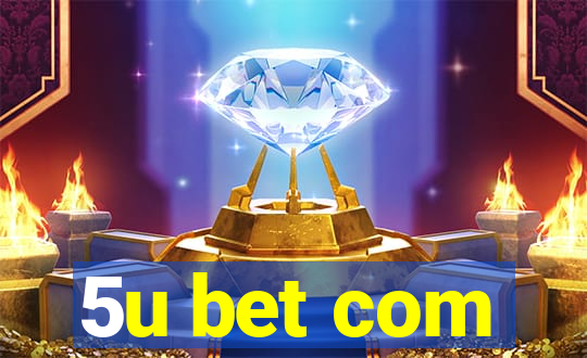 5u bet com