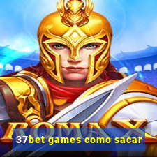 37bet games como sacar