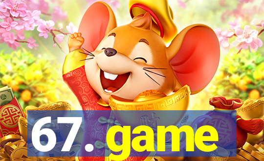 67. game