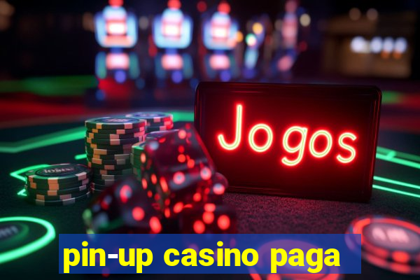 pin-up casino paga