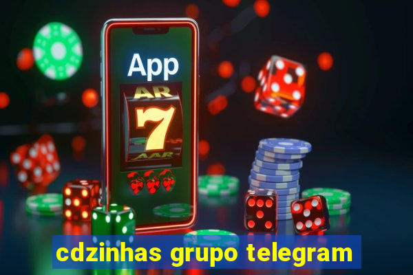 cdzinhas grupo telegram