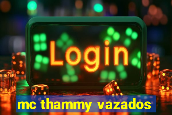 mc thammy vazados