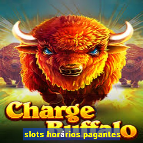 slots horários pagantes