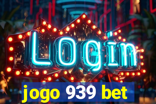 jogo 939 bet