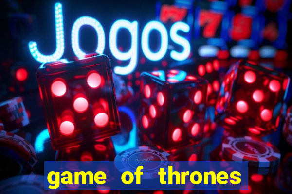 game of thrones dublado online