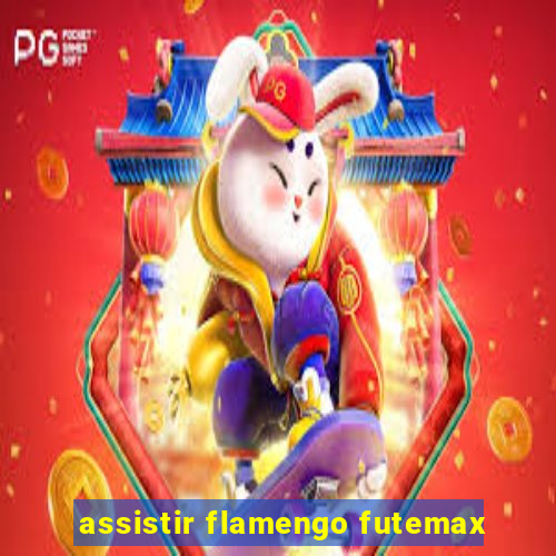 assistir flamengo futemax