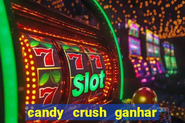 candy crush ganhar dinheiro de verdade