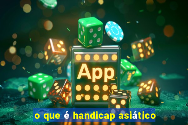 o que é handicap asiático