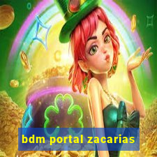 bdm portal zacarias