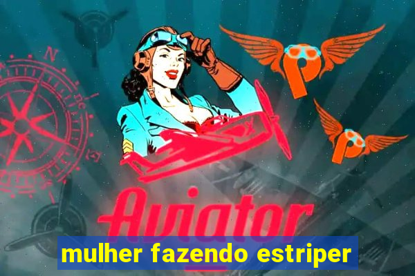 mulher fazendo estriper
