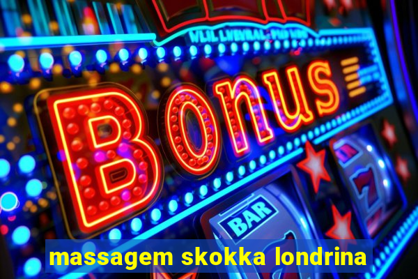 massagem skokka londrina