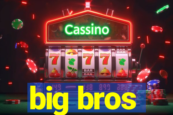 big bros