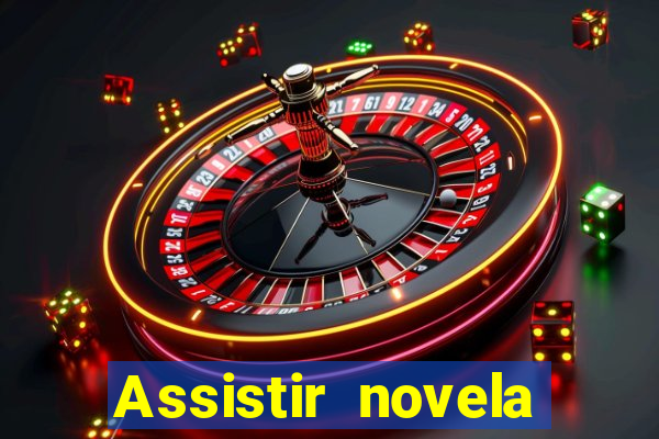 Assistir novela Alma gêmea online grátis