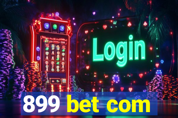 899 bet com