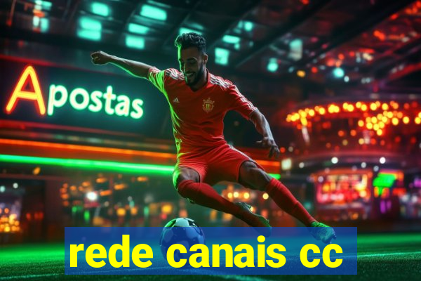 rede canais cc
