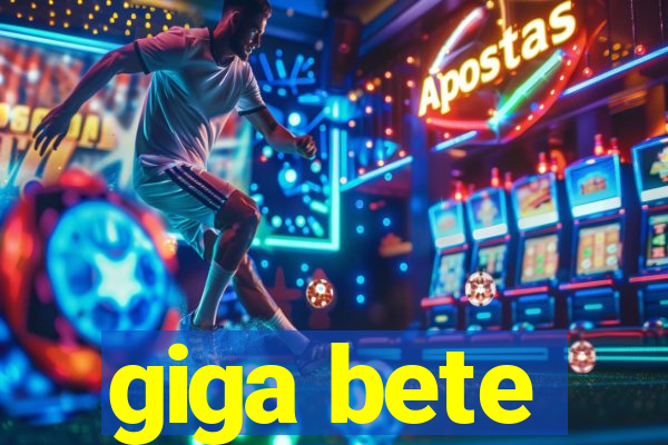 giga bete