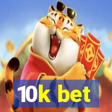 10k bet