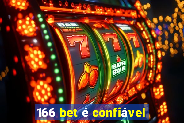 166 bet é confiável
