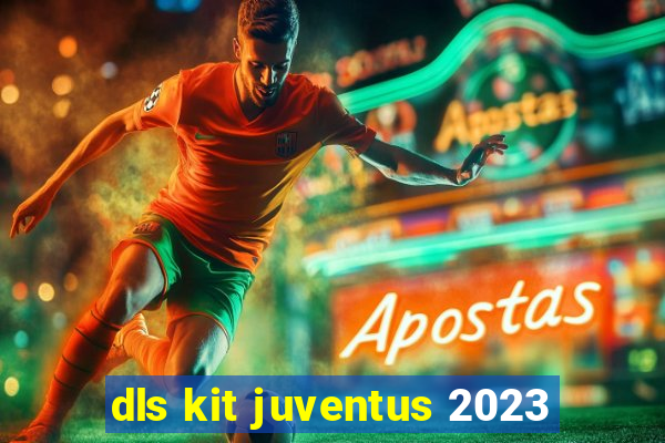 dls kit juventus 2023