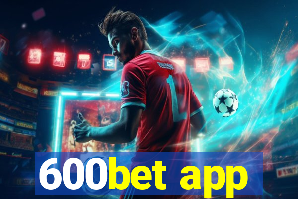 600bet app