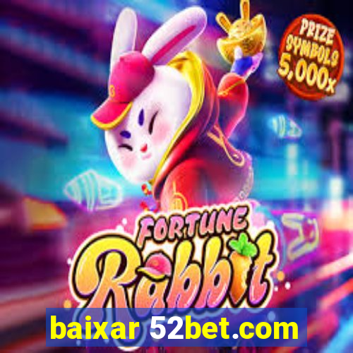 baixar 52bet.com