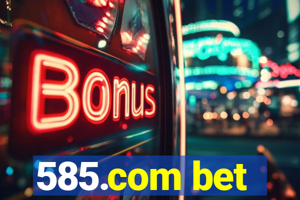 585.com bet