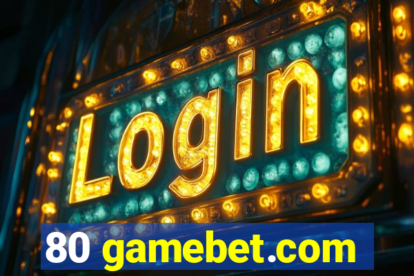 80 gamebet.com