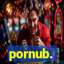 pornub.