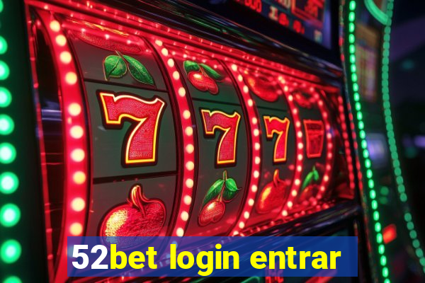 52bet login entrar