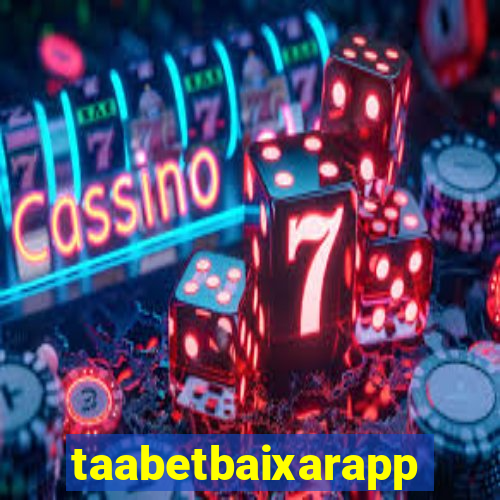 taabetbaixarapp