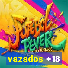 vazados +18