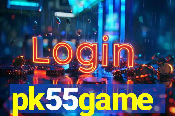 pk55game