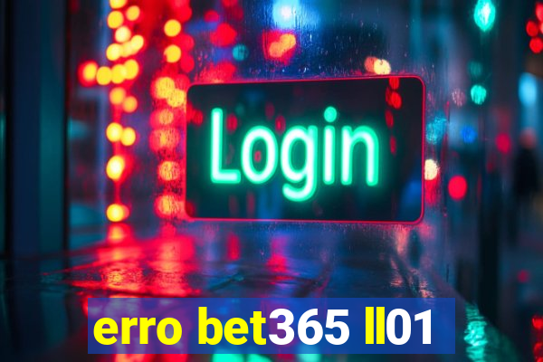 erro bet365 ll01