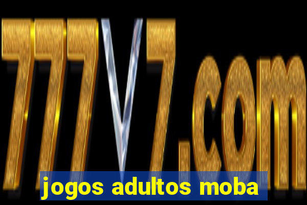 jogos adultos moba