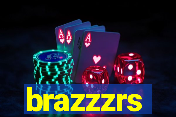 brazzzrs