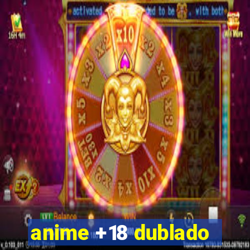 anime +18 dublado