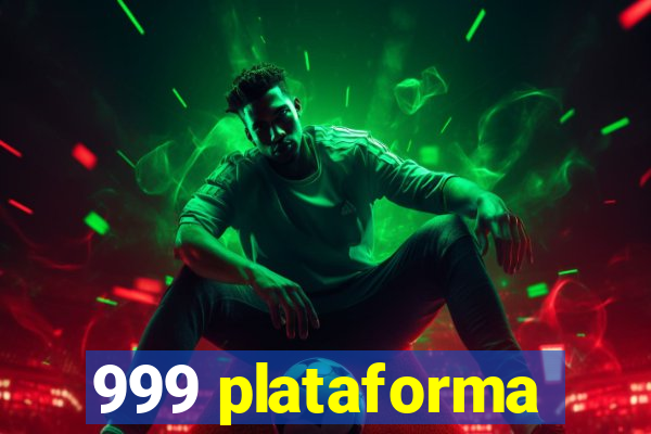 999 plataforma