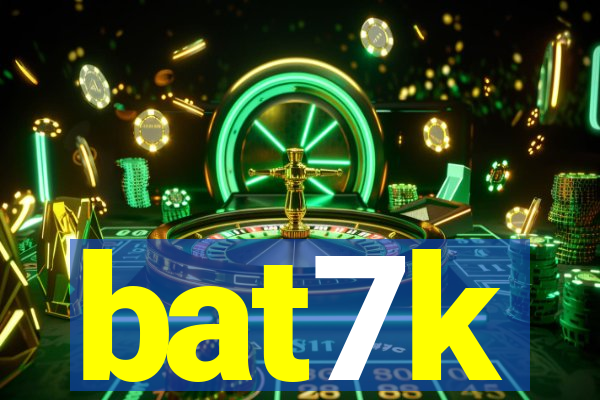 bat7k